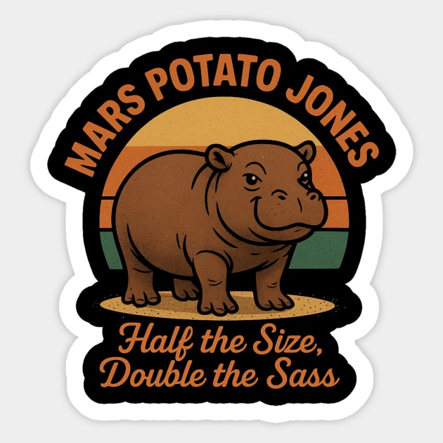 Mars Potato Jones Half The Size, Double The Sass Funny Hippopotamus Sticker by ArtistTee ⭐⭐⭐⭐⭐